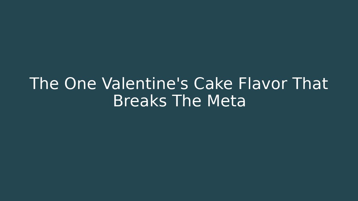 The One Valentine's Cake Flavor That Breaks The Meta