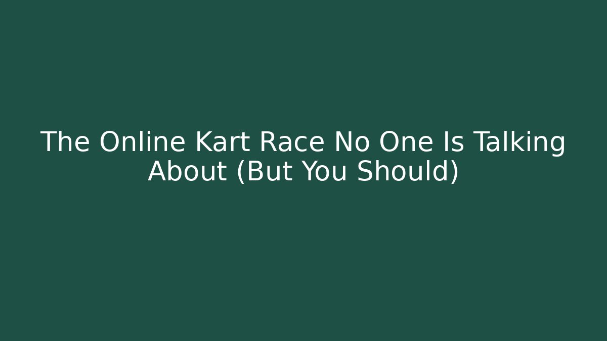 The Online Kart Race No One Is Talking About (But You Should)