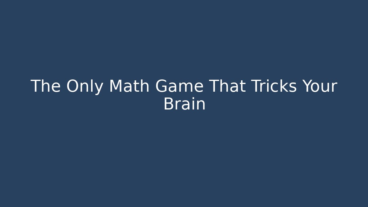 The Only Math Game That Tricks Your Brain - Método de Aprovação