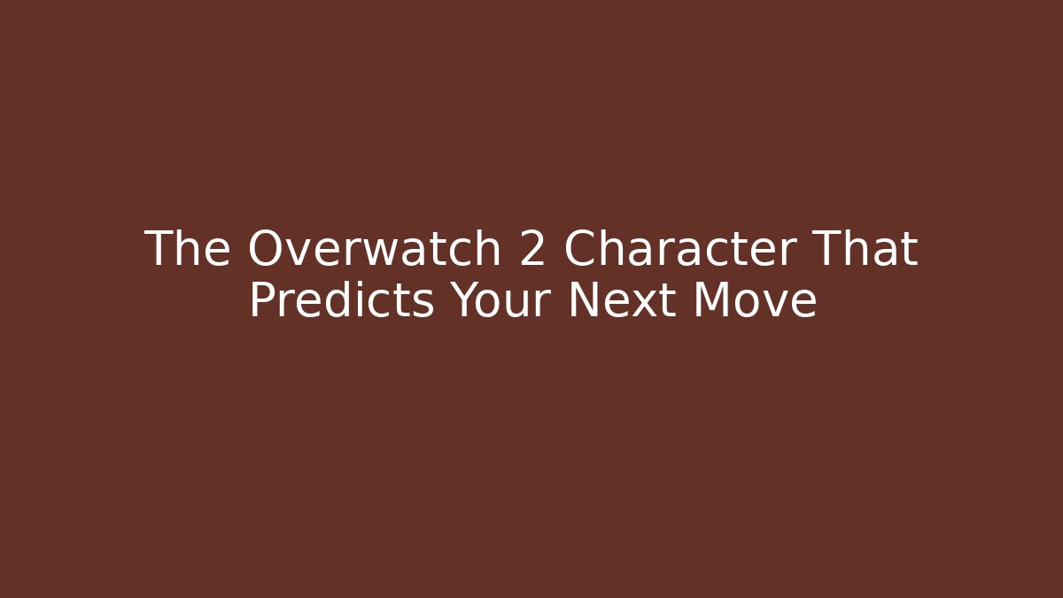 The Overwatch 2 Character That Predicts Your Next Move