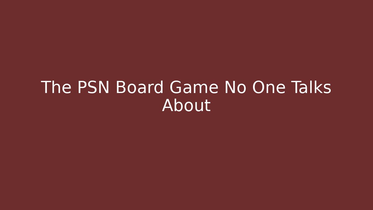 The PSN Board Game No One Talks About