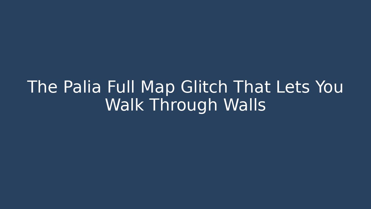 The Palia Full Map Glitch That Lets You Walk Through Walls