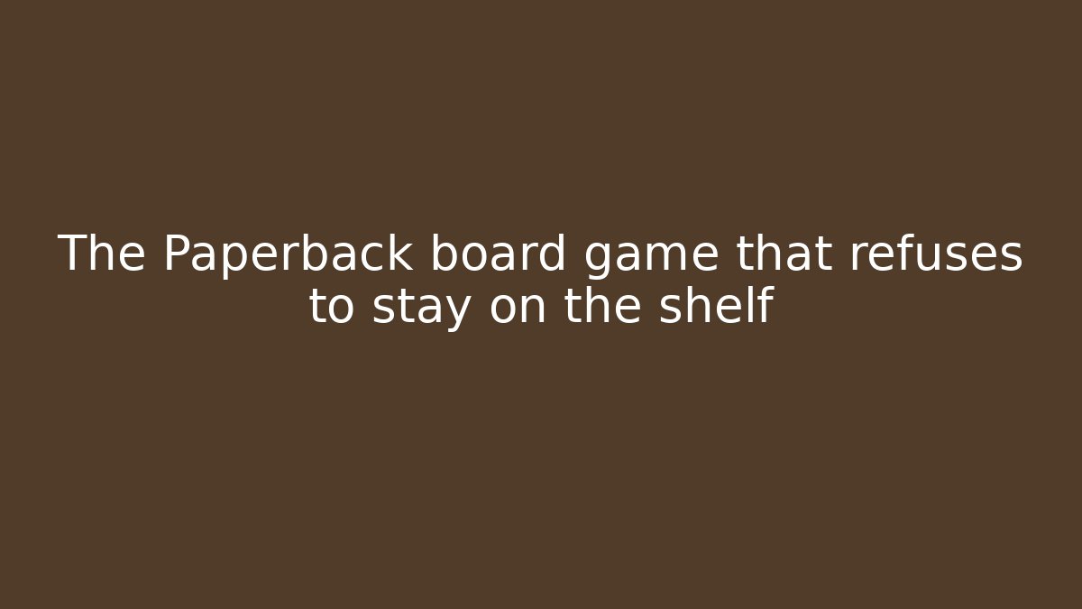 The Paperback board game that refuses to stay on the shelf