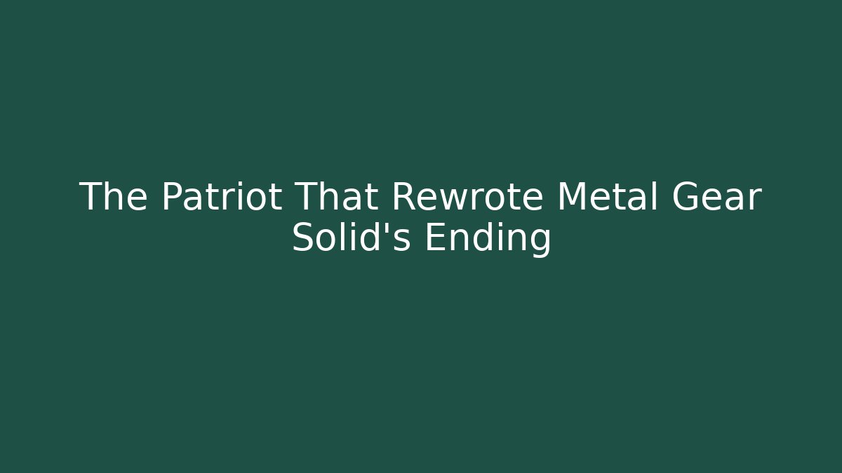 The Patriot That Rewrote Metal Gear Solid's Ending