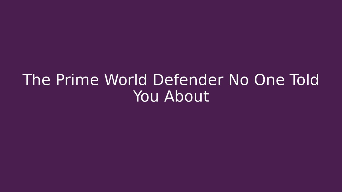 The Prime World Defender No One Told You About