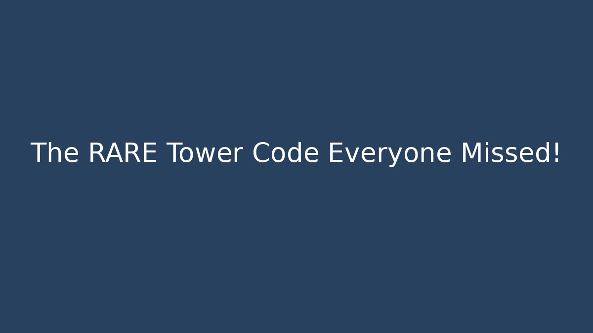 The RARE Tower Code Everyone Missed!