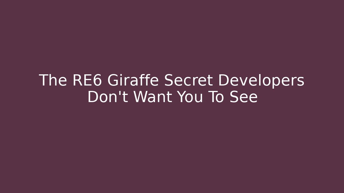 The RE6 Giraffe Secret Developers Don’t Want You To See