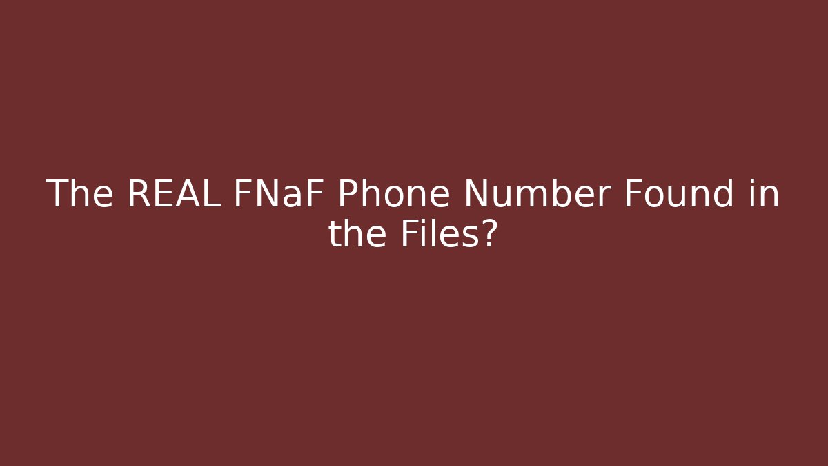 The REAL FNaF Phone Number Found in the Files?