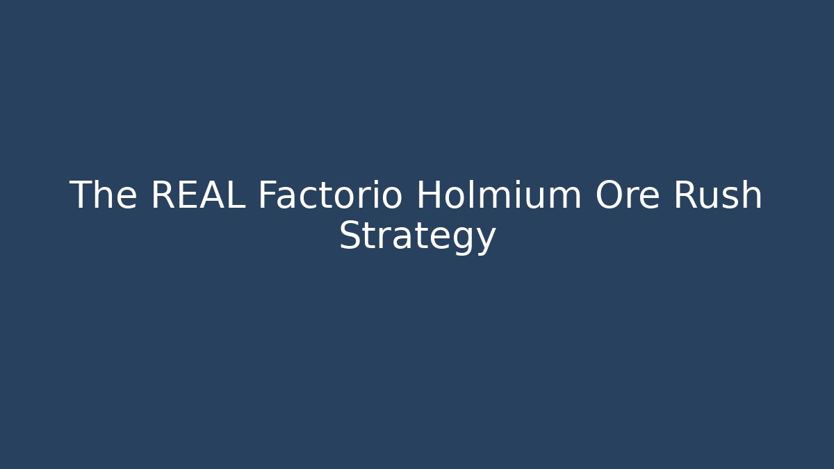 The REAL Factorio Holmium Ore Rush Strategy
