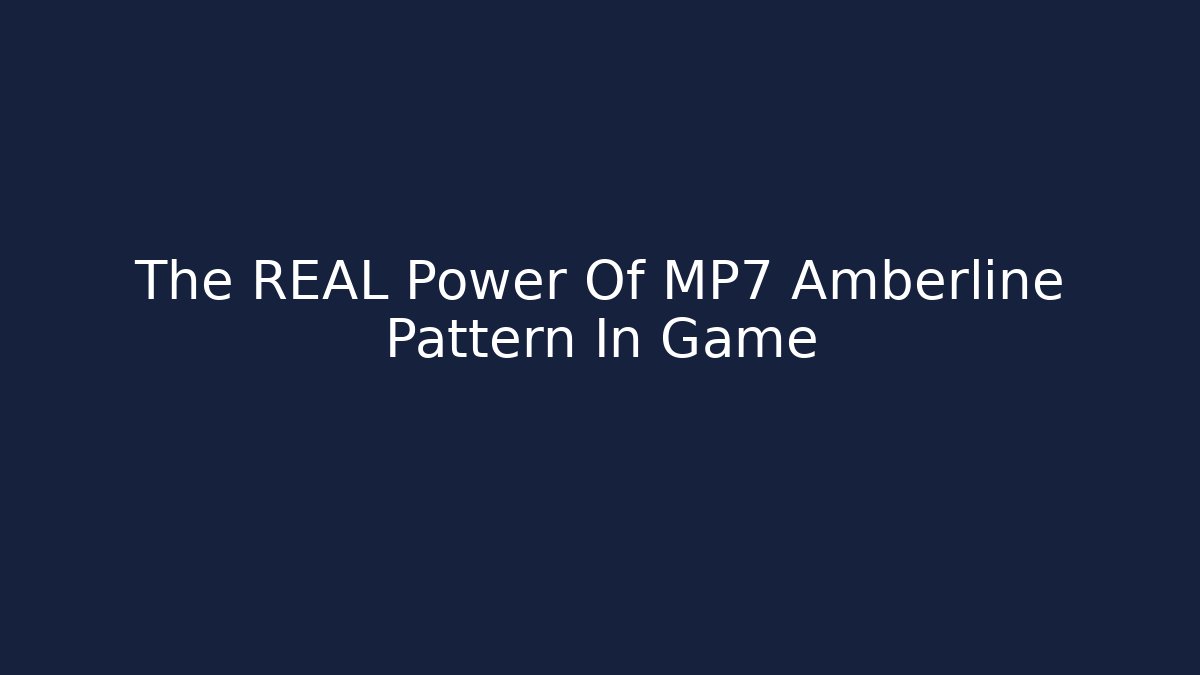 The REAL Power Of MP7 Amberline Pattern In Game