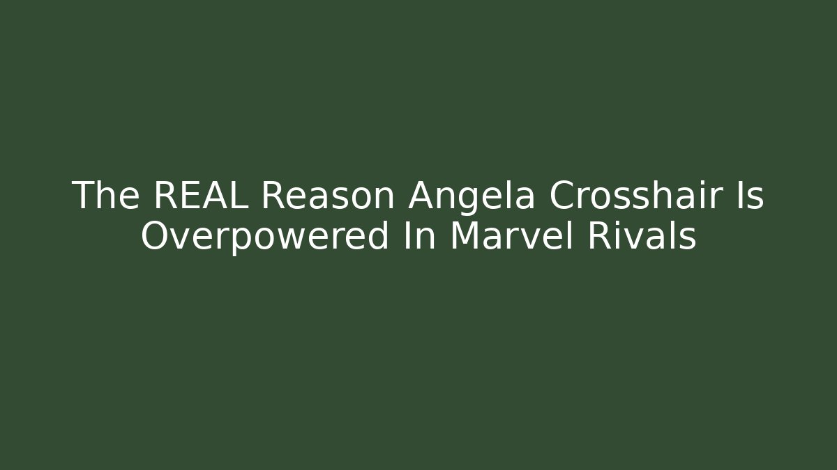 The REAL Reason Angela Crosshair Is Overpowered In Marvel Rivals