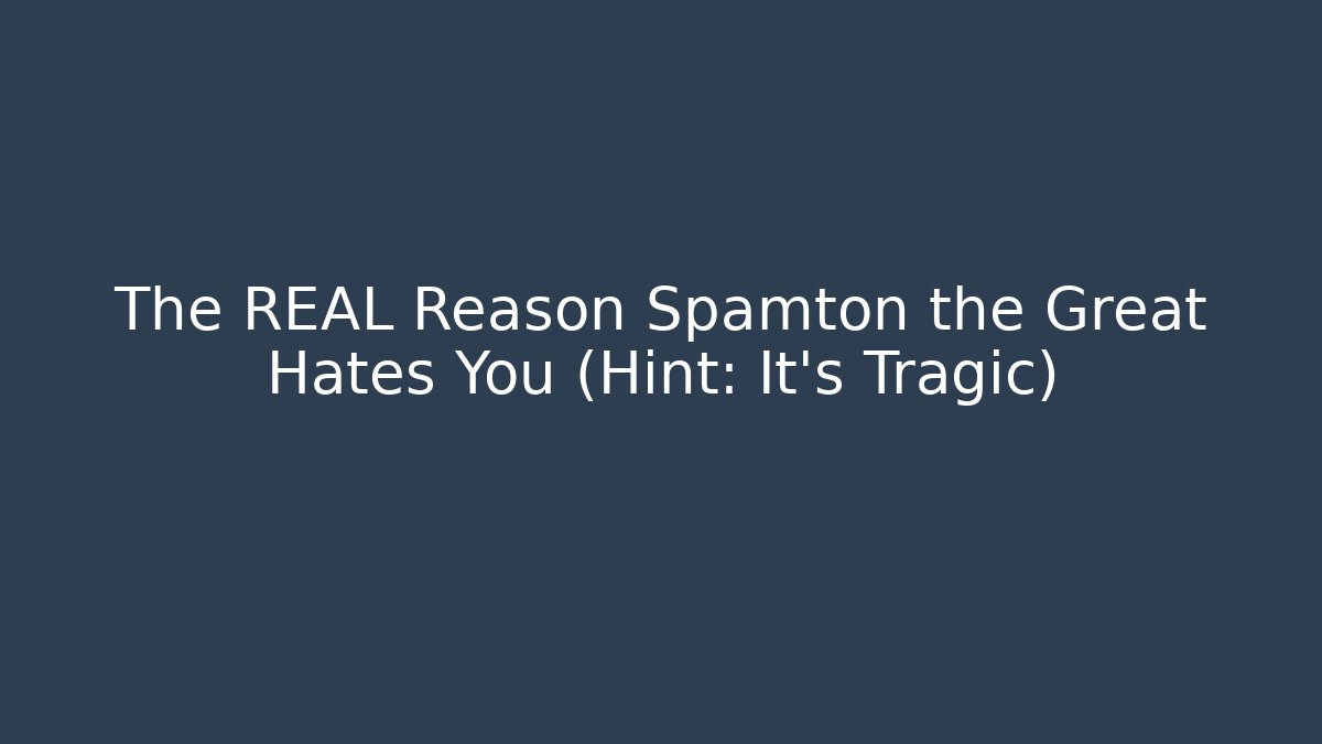 The REAL Reason Spamton the Great Hates You (Hint: It's Tragic)
