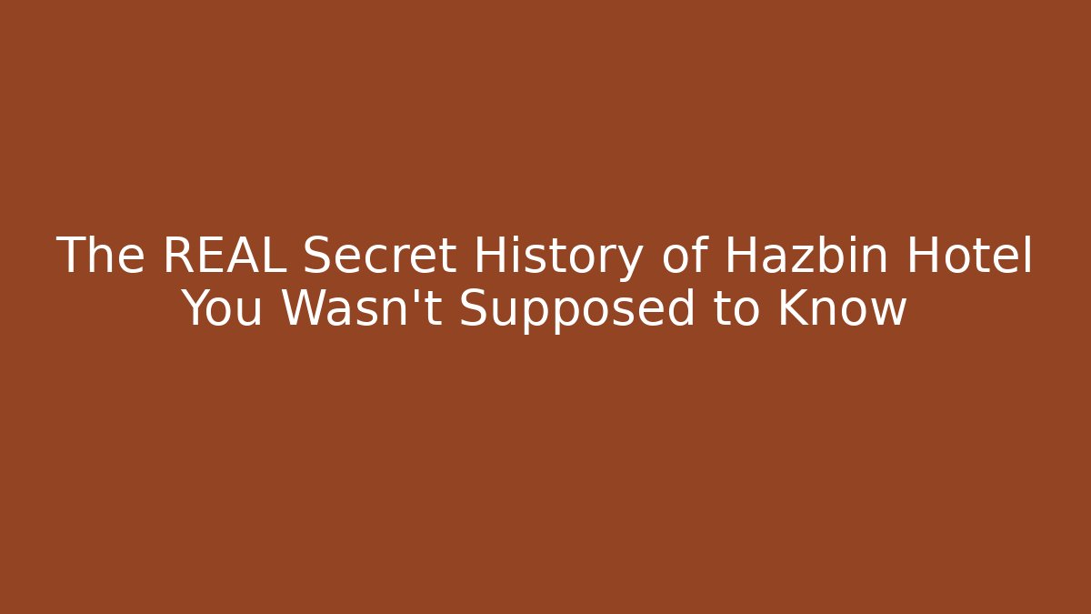 The REAL Secret History of Hazbin Hotel You Wasn't Supposed to Know