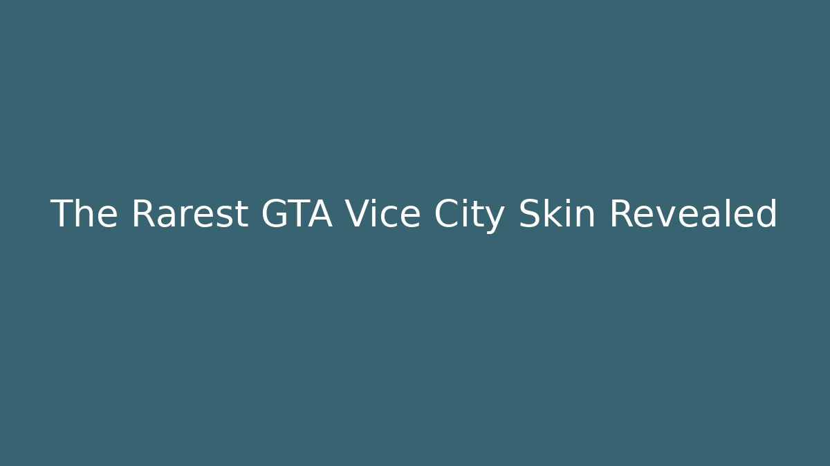 The Rarest GTA Vice City Skin Revealed