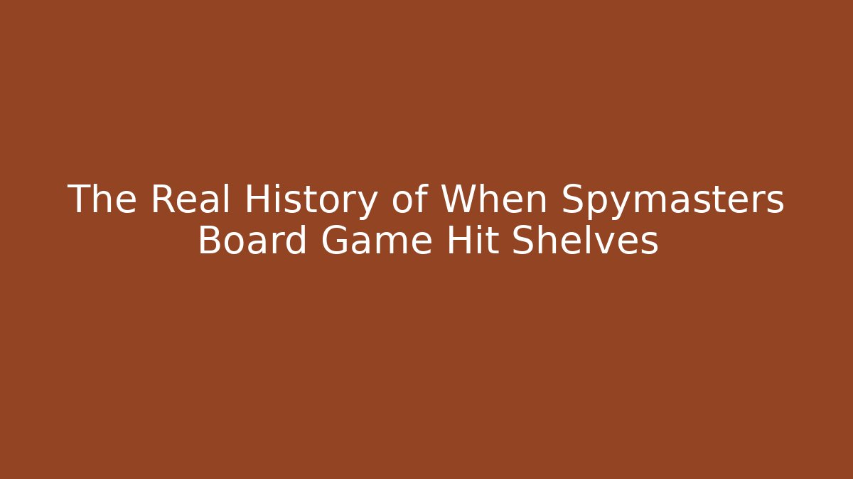 The Real History of When Spymasters Board Game Hit Shelves
