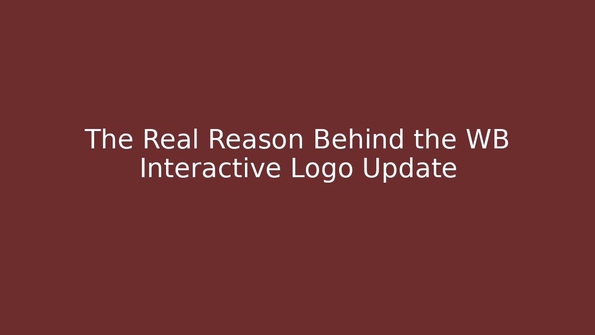 The Real Reason Behind the WB Interactive Logo Update