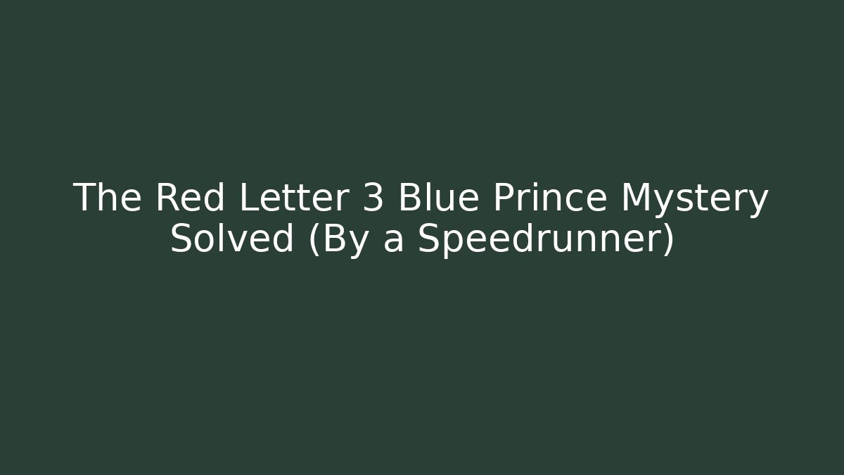 The Red Letter 3 Blue Prince Mystery Solved (By a Speedrunner) - Método de Aprovação