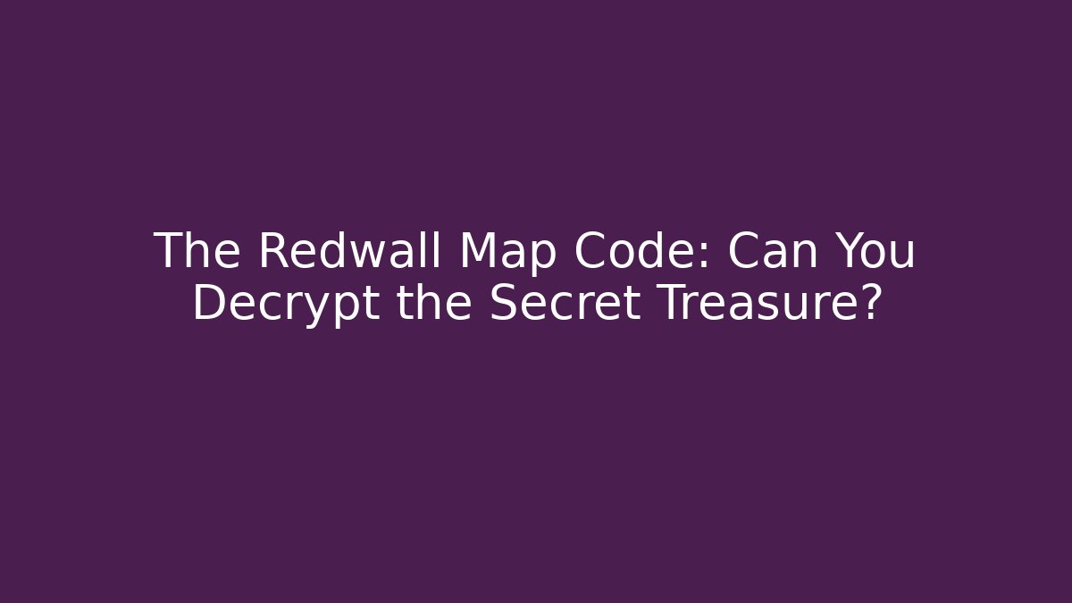 The Redwall Map Code: Can You Decrypt the Secret Treasure? - Método de Aprovação