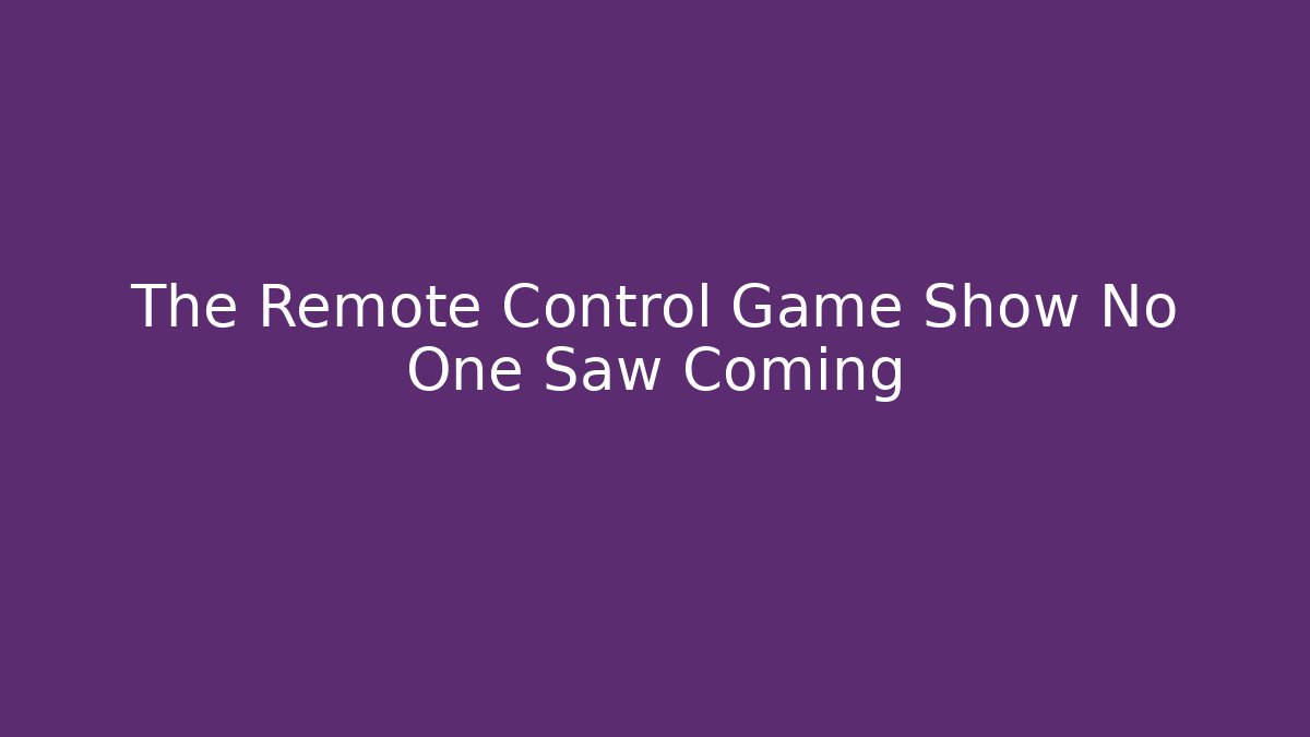 The Remote Control Game Show No One Saw Coming