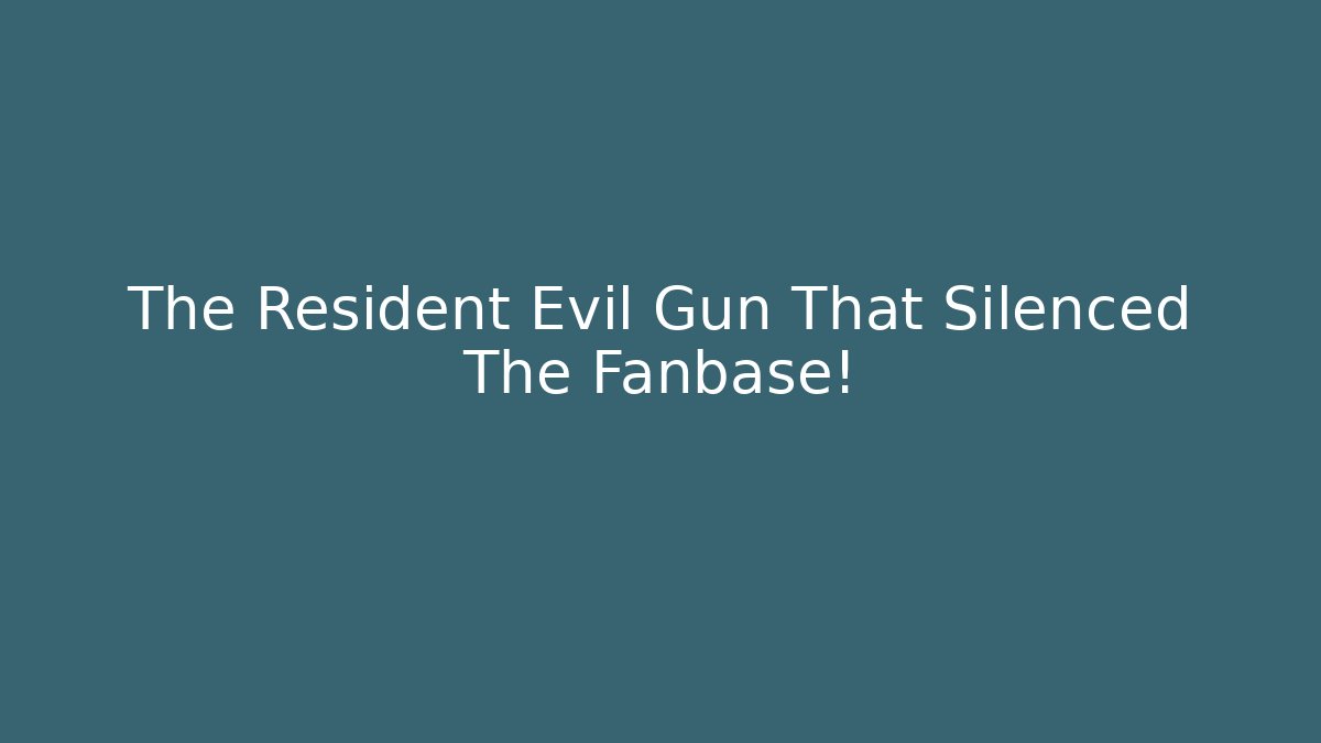 The Resident Evil Gun That Silenced The Fanbase!