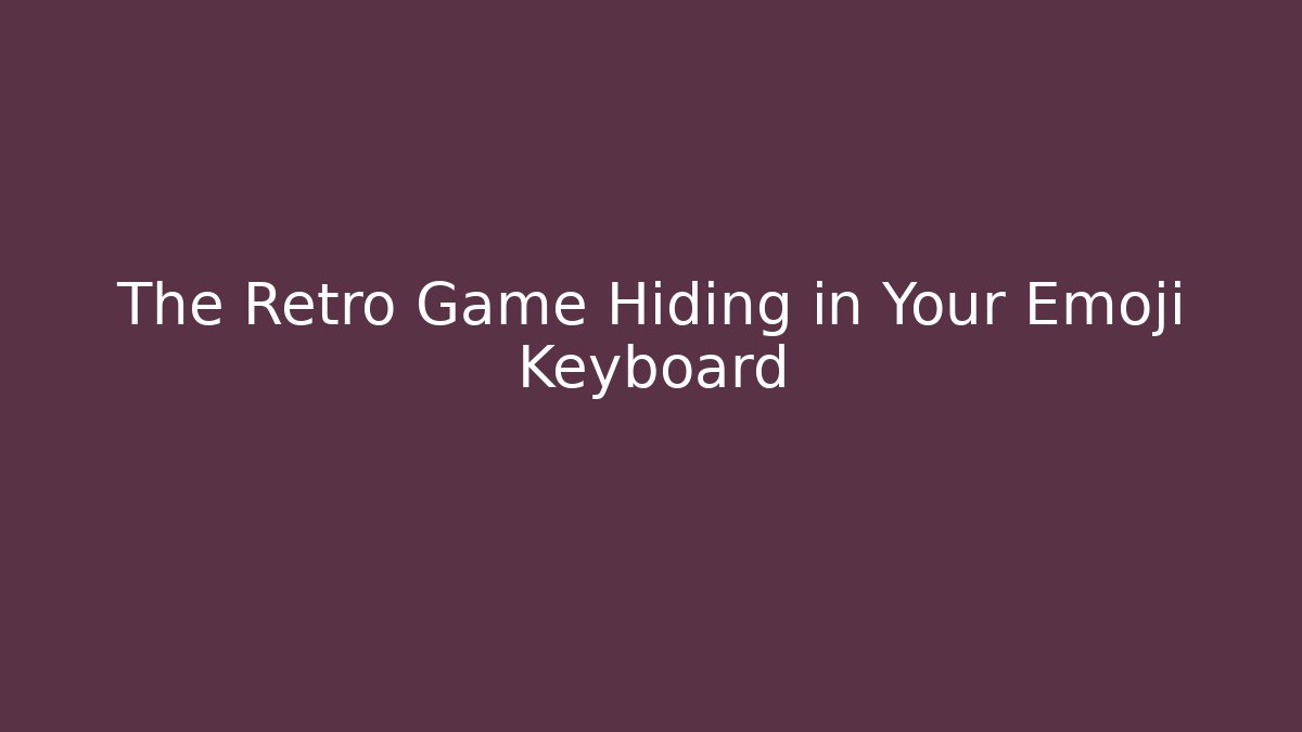 The Retro Game Hiding in Your Emoji Keyboard