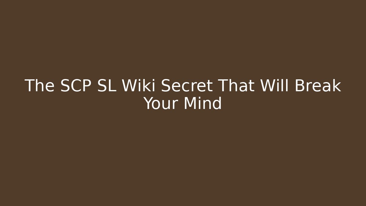 The SCP SL Wiki Secret That Will Break Your Mind - Método de Aprovação