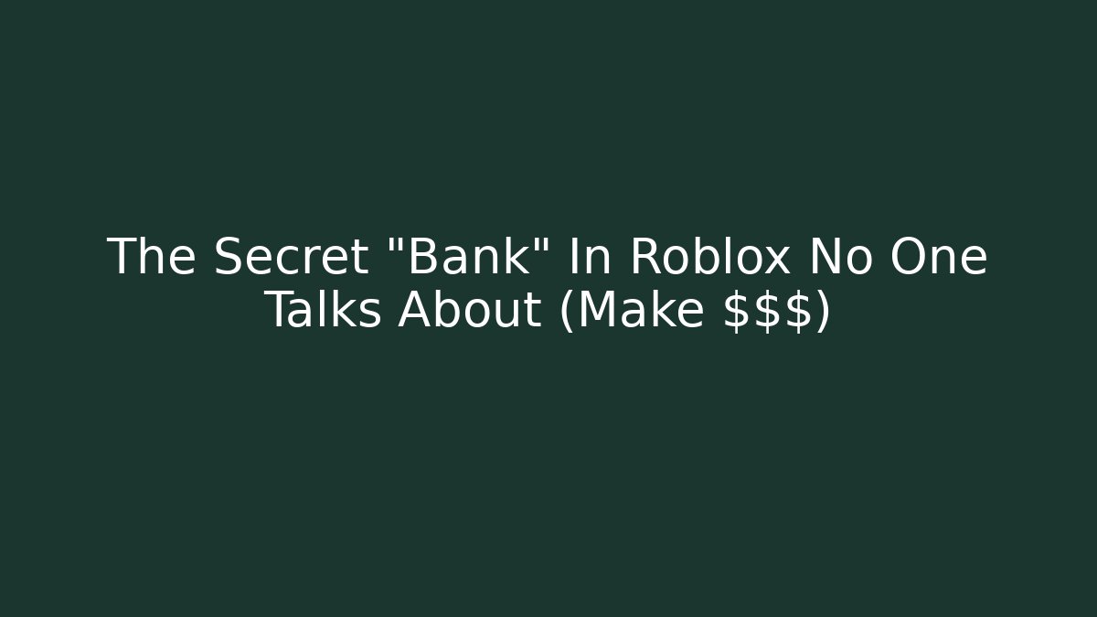 The Secret "Bank" In Roblox No One Talks About (Make $$$)