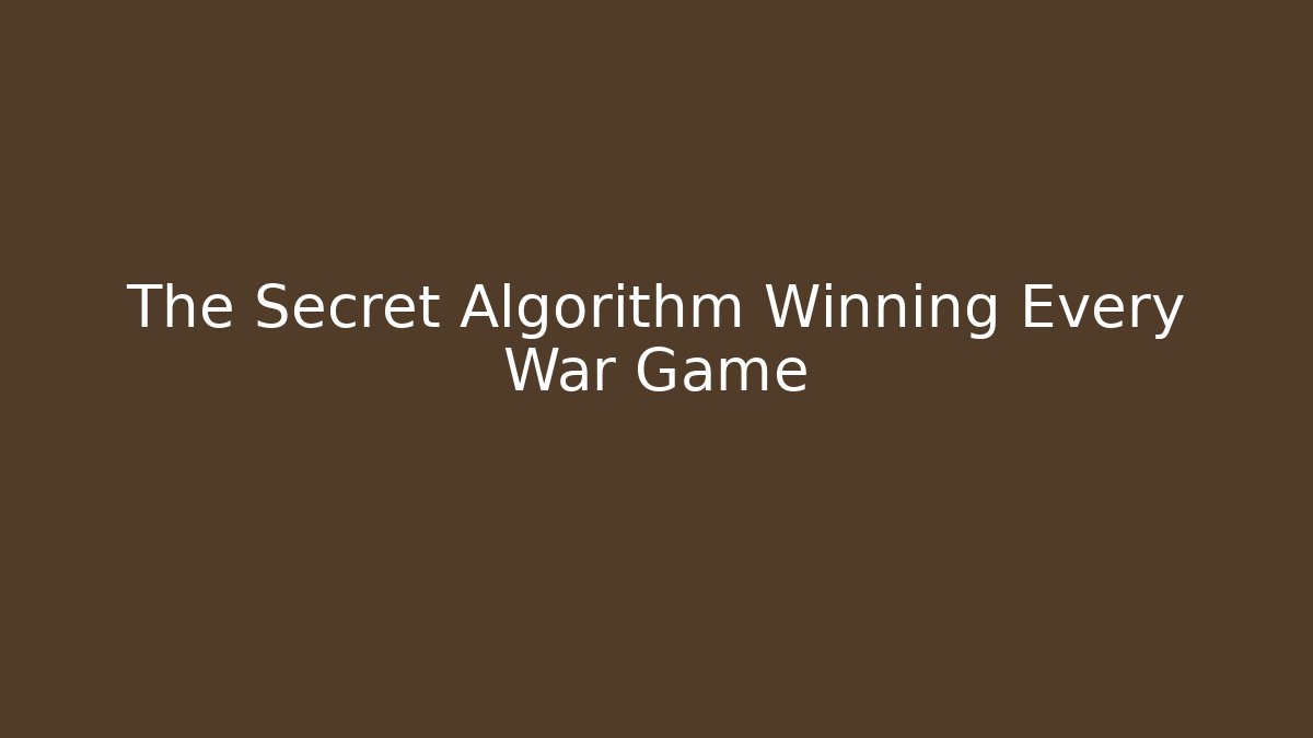 The Secret Algorithm Winning Every War Game - Método de Aprovação
