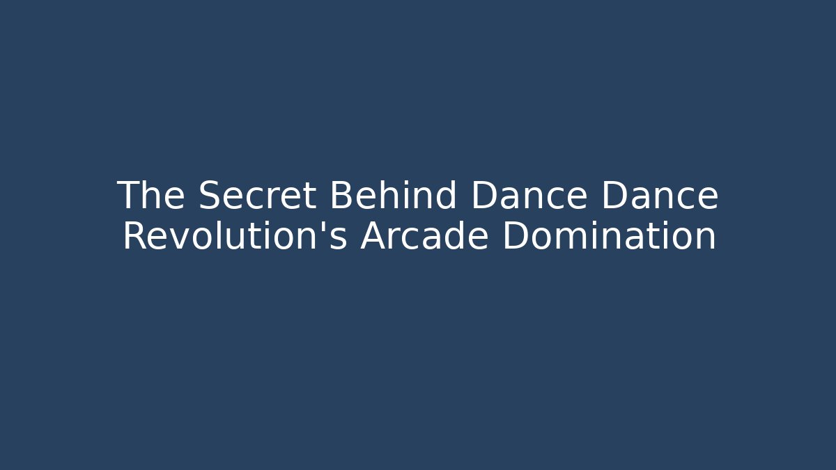 The Secret Behind Dance Dance Revolution's Arcade Domination