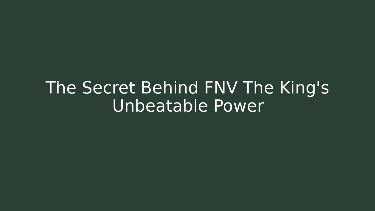 The Secret Behind FNV The King's Unbeatable Power
