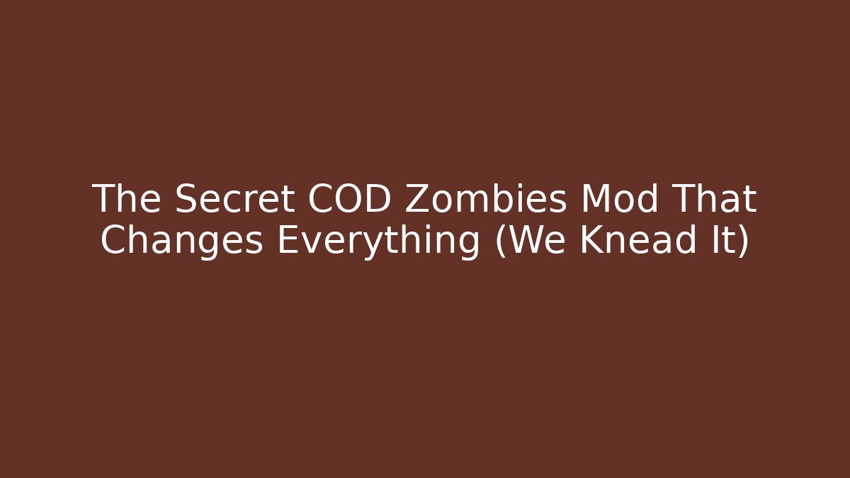 The Secret COD Zombies Mod That Changes Everything (We Knead It) - Método de Aprovação