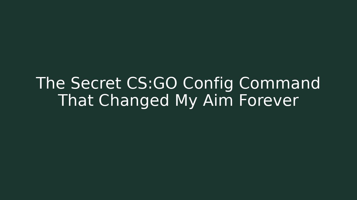 The Secret CS:GO Config Command That Changed My Aim Forever - Método de Aprovação