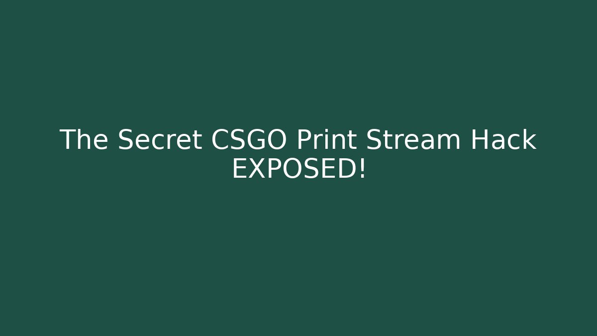 The Secret CSGO Print Stream Hack EXPOSED! - Método de Aprovação