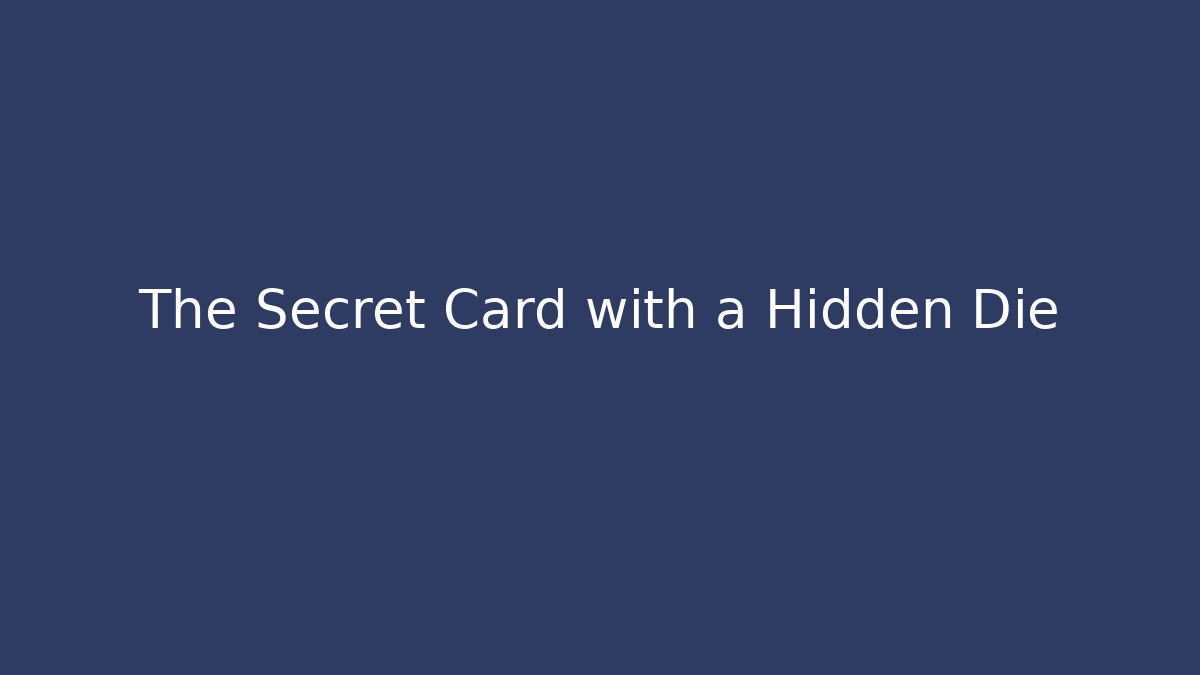 The Secret Card with a Hidden Die