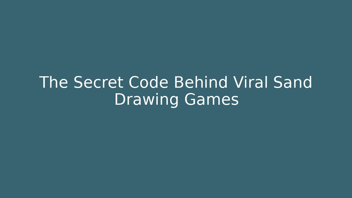 The Secret Code Behind Viral Sand Drawing Games