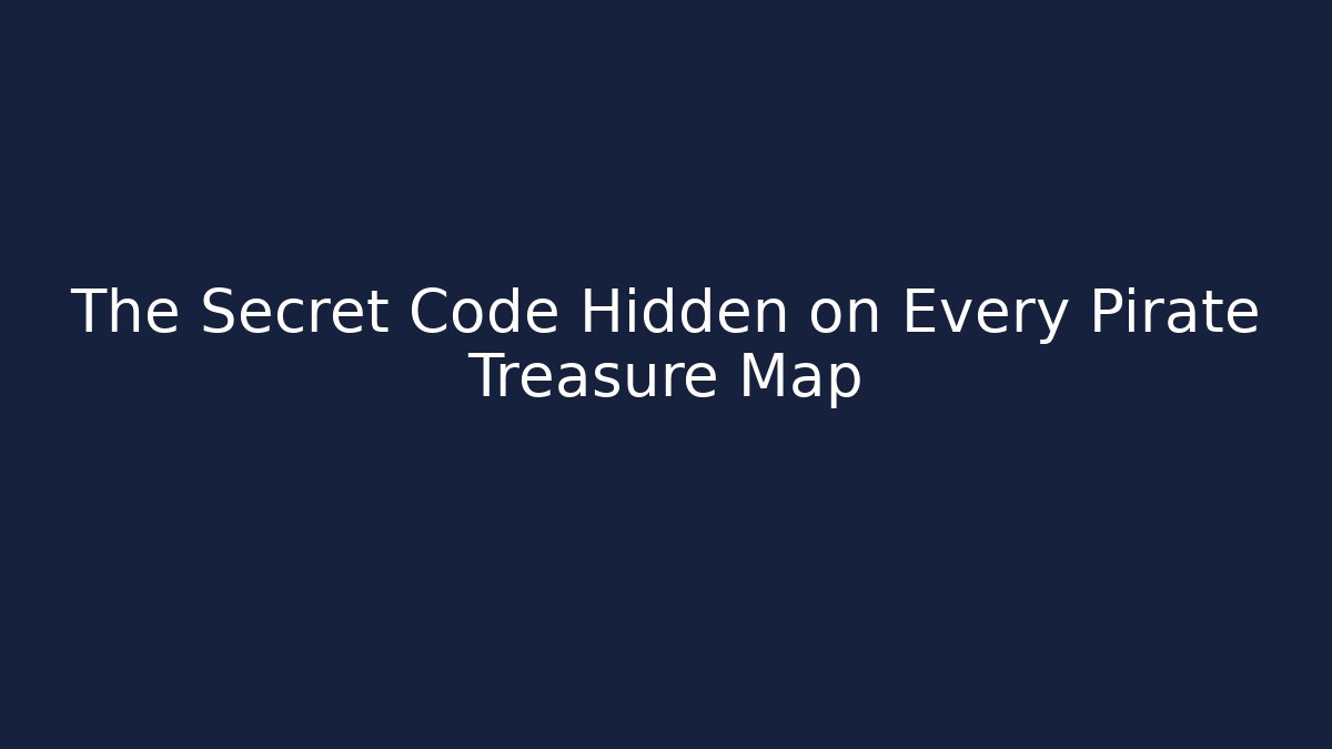 The Secret Code Hidden on Every Pirate Treasure Map - Método de Aprovação