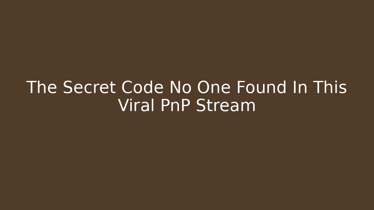The Secret Code No One Found In This Viral PnP Stream