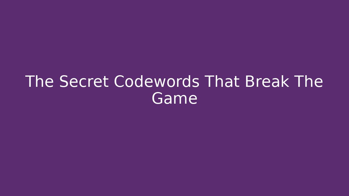 The Secret Codewords That Break The Game - Método de Aprovação