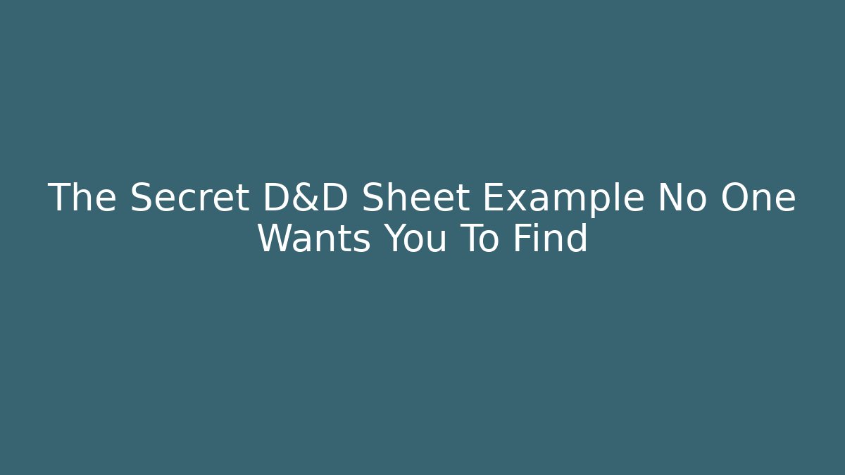 The Secret D&D Sheet Example No One Wants You To Find