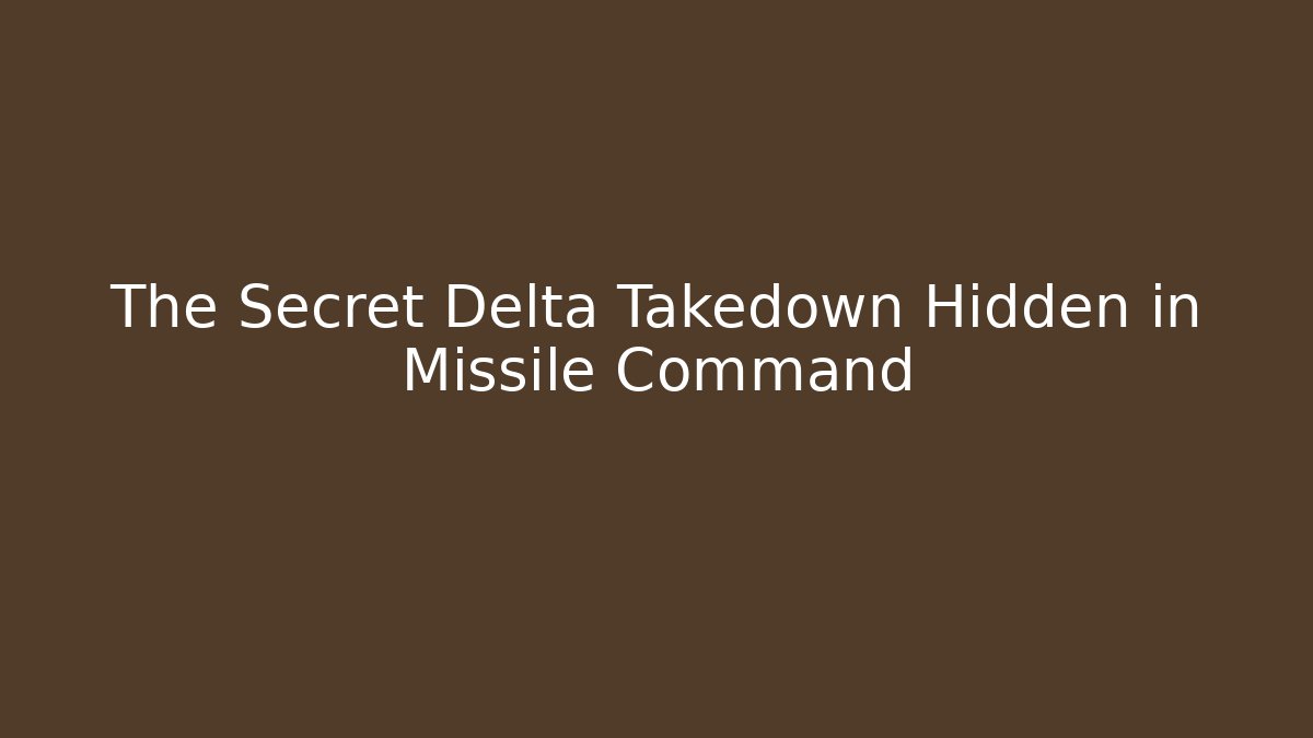 The Secret Delta Takedown Hidden in Missile Command