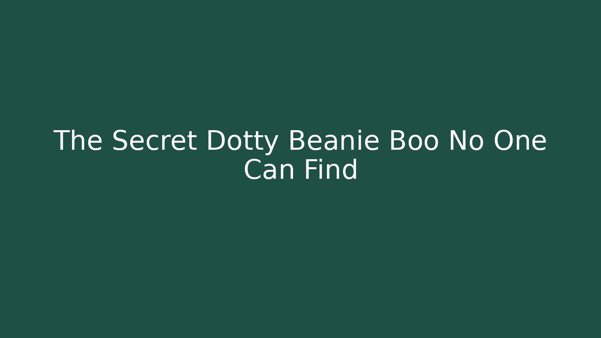 The Secret Dotty Beanie Boo No One Can Find