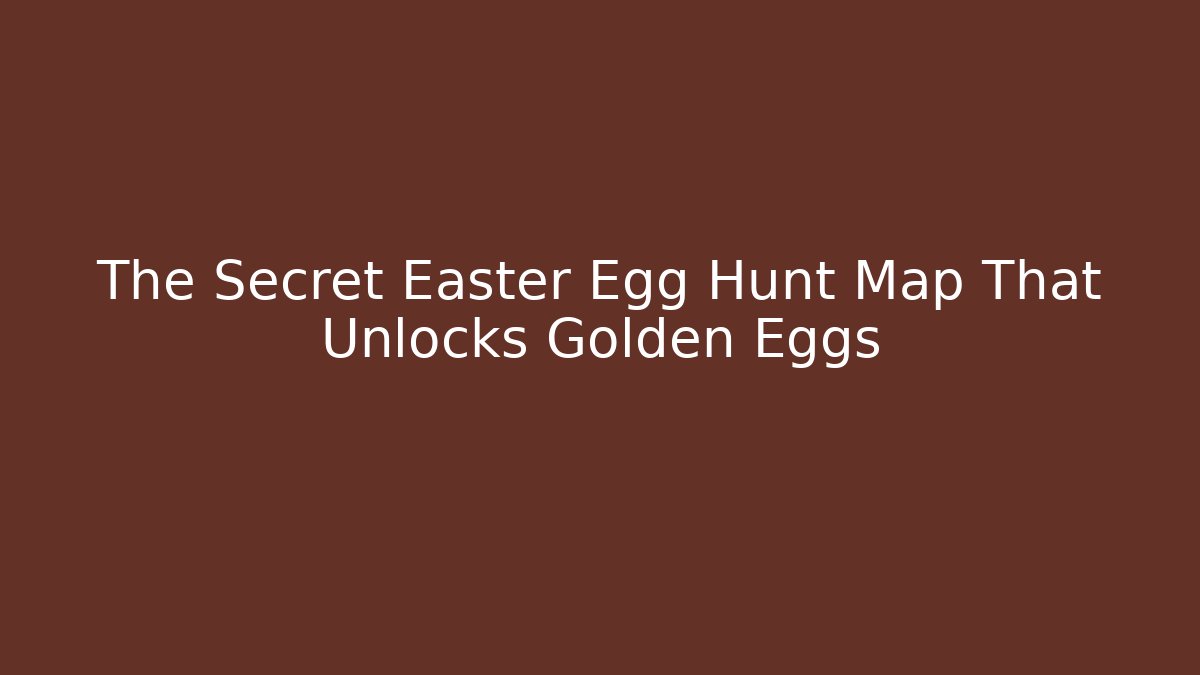The Secret Easter Egg Hunt Map That Unlocks Golden Eggs