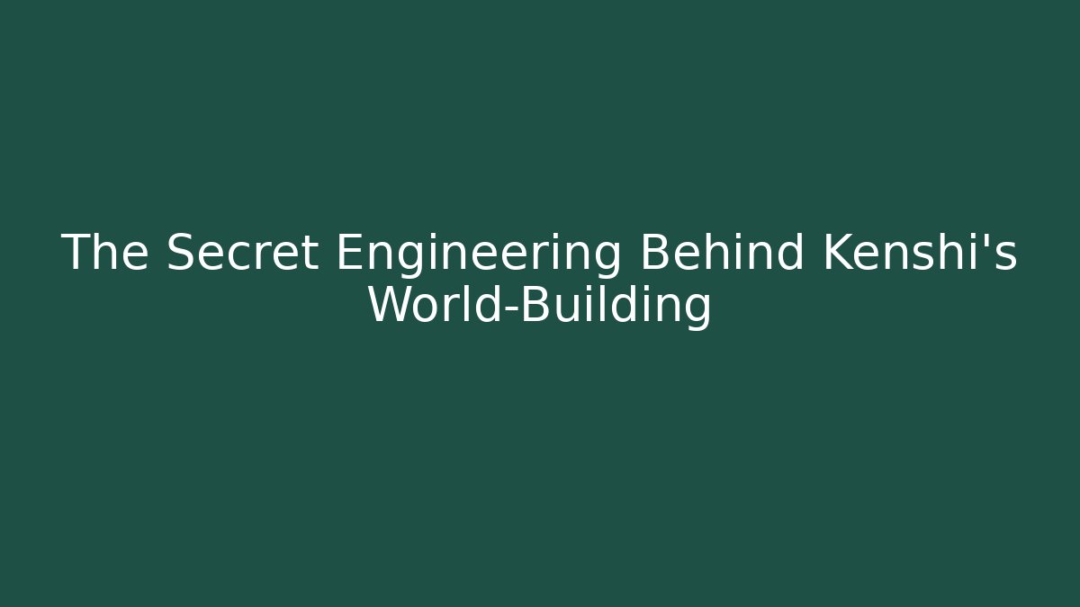 The Secret Engineering Behind Kenshi's World-Building - Método de Aprovação