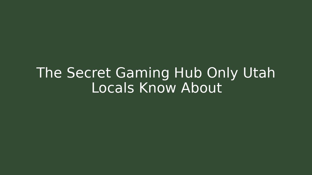 The Secret Gaming Hub Only Utah Locals Know About