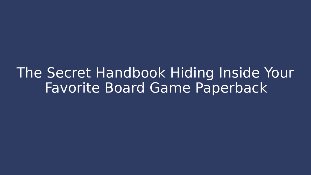 The Secret Handbook Hiding Inside Your Favorite Board Game Paperback - Método de Aprovação