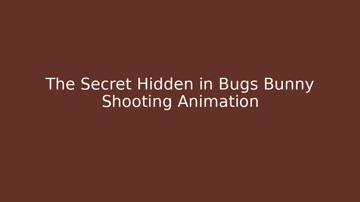 The Secret Hidden in Bugs Bunny Shooting Animation - Método de Aprovação