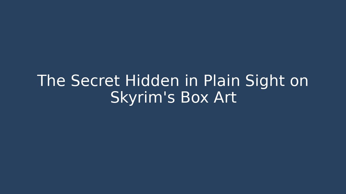 The Secret Hidden in Plain Sight on Skyrim's Box Art
