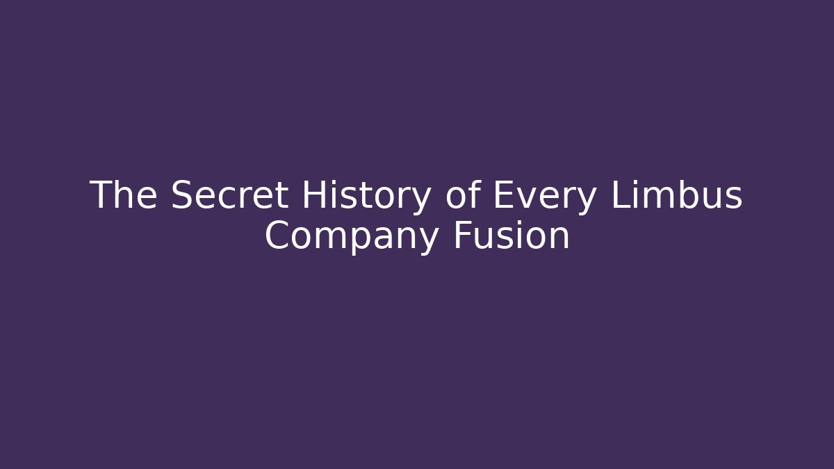 The Secret History of Every Limbus Company Fusion