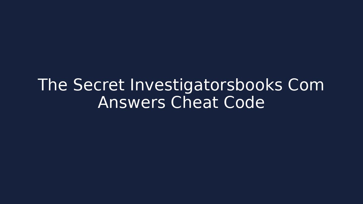 The Secret Investigatorsbooks Com Answers Cheat Code