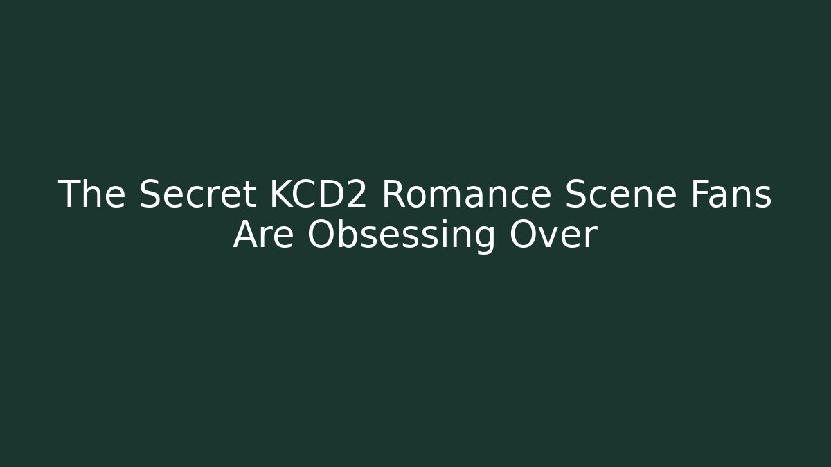 The Secret KCD2 Romance Scene Fans Are Obsessing Over